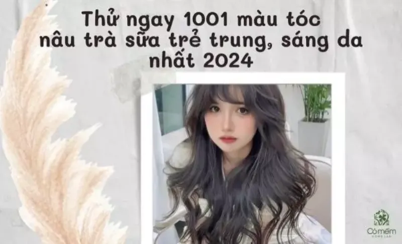Màu tóc nâu trà sữa trẻ trung