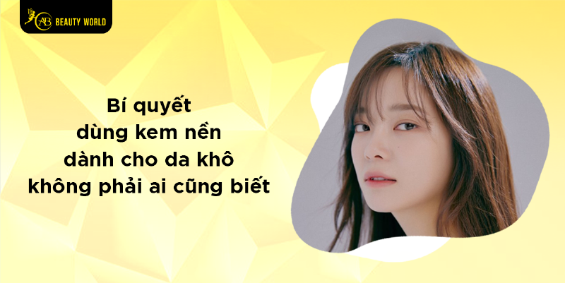 Thay đổi kem nền da khô