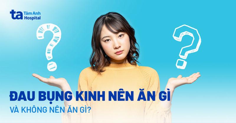 Chế độ ăn uống hỗ trợ giảm đau bụng kinh và cải thiện sức khỏe phụ nữ
